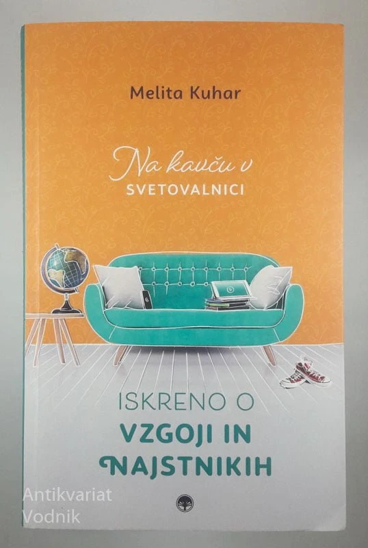 ISKRENO O VZGOJI IN NAJSTNIKIH, Melita Kuhar