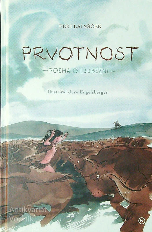 PRVOTNOST; POEMA O LJUBEZNI, Feri Lainšček