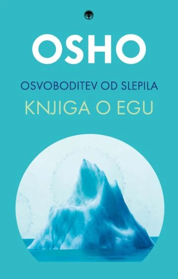Osvoboditev od slepila: knjiga o egu, Osho