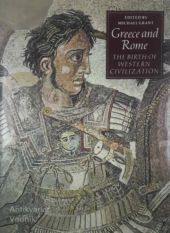 GREECE AND ROME; THE BIRTH OF WESTERN CIVILIZATION