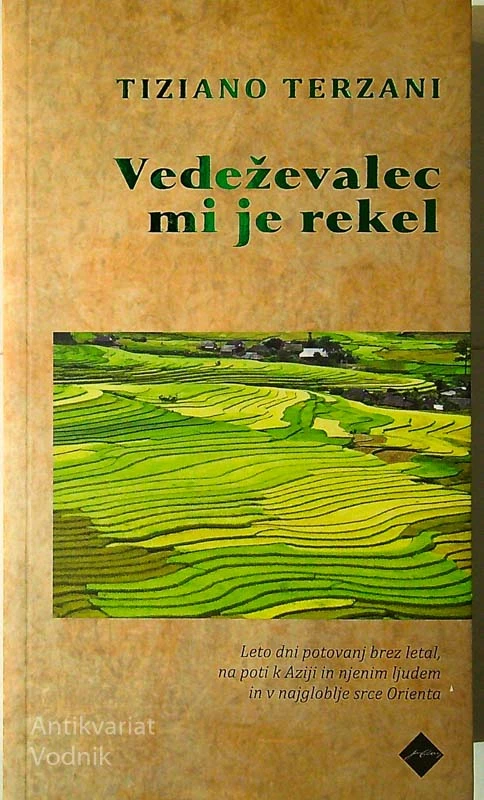 VEDEŽEVALEC MI JE REKEL, Tiziano Terzani