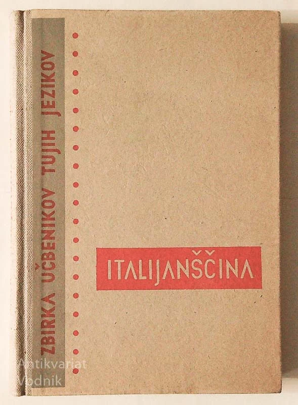 ITALIJANŠČINA; UČBENIK ITALIJANSKEGA JEZIKA, Dr. Anton Grad