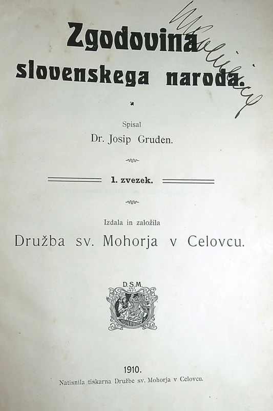 ZGODOVINA SLOVENSKEGA NARODA, dr. Josip Gruden (1. zvezek)