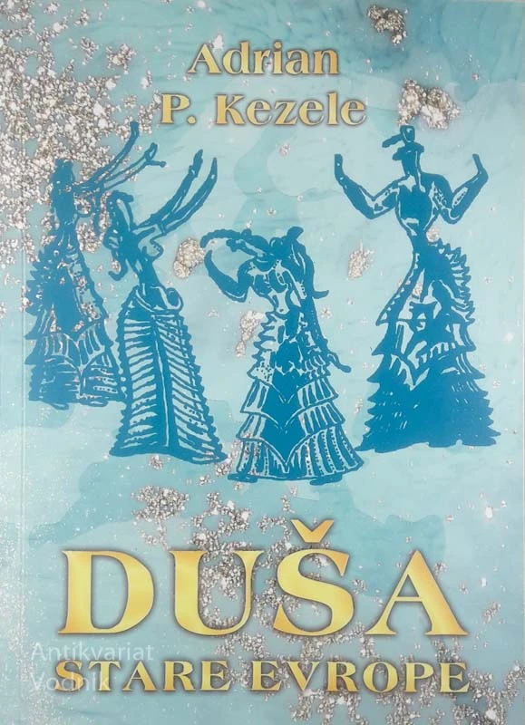 DUŠA STARE EVROPE, Adrian P. Kezele