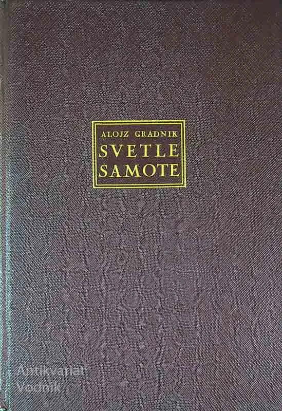 SVETLE SAMOTE, Alojz Gradnik
