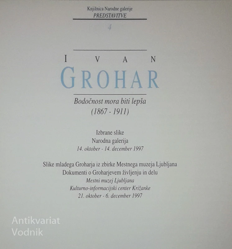 IVAN GROHAR; BODOČNOST MORA BITI LEPŠA, več avtorjev