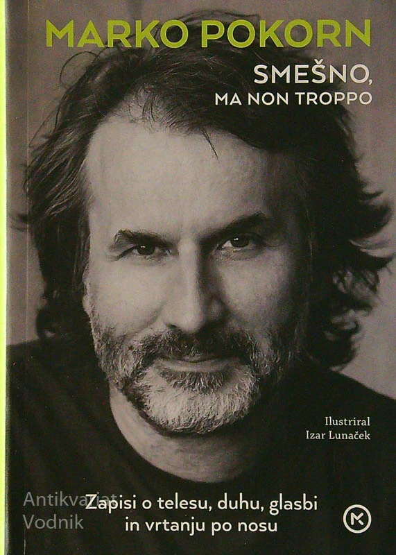 SMEŠNO, MA NON TROPPO, Marko Pokorn