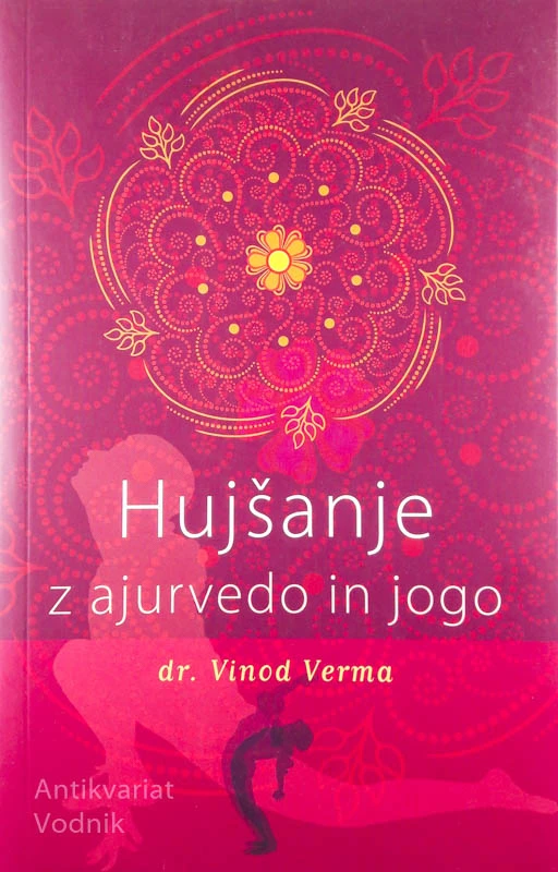 HUJŠANJE Z AJUVERDO IN JOGO, Vinod Verma