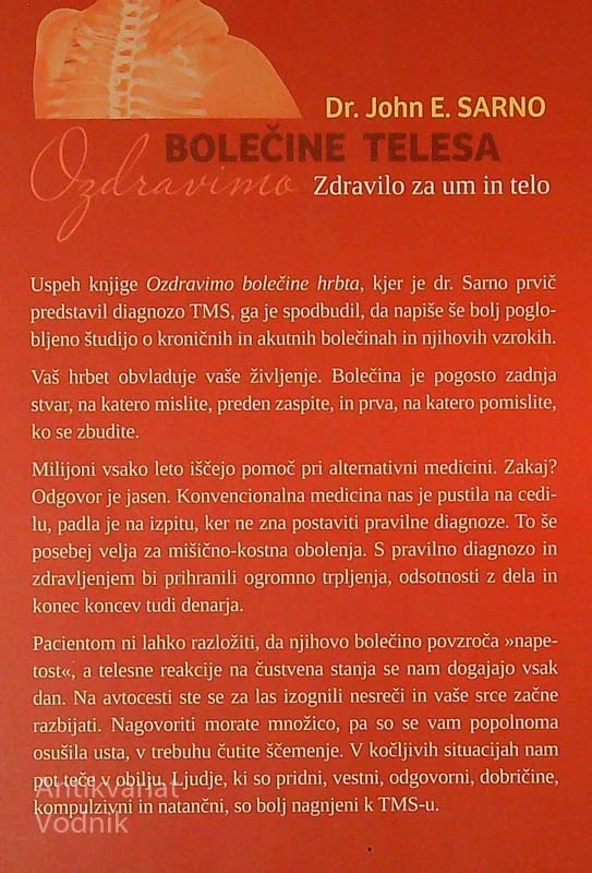 OZDRAVIMO BOLEČINE TELESA; ZDRAVILO ZA UM IN TELO, Dr. John E. Sarno