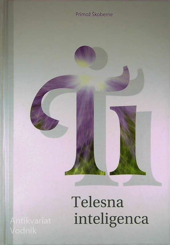 TELESNA INTELIGENCA, Primož Škoberne