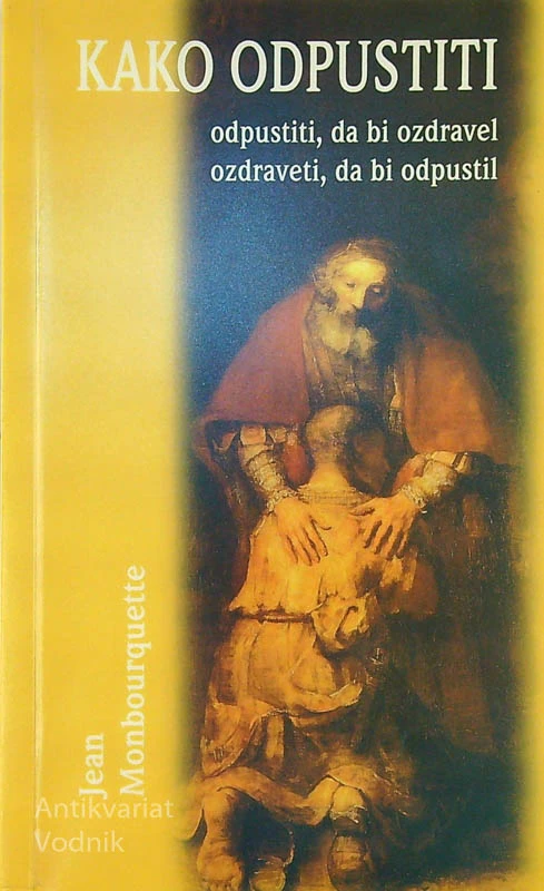 KAKO ODPUSTITI?, Jean Monbourquette