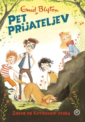PET PRIJATELJEV; ZNOVA NA KIRRINOVEM OTOKU (6. knjiga), Enid Blyton