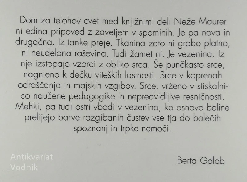 DOM ZA TELOHOV CVET, Neža Maurer