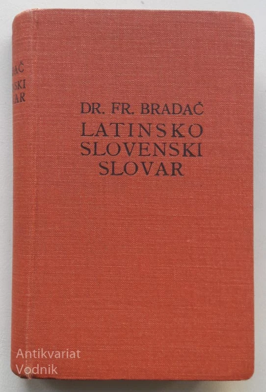 LATINSKO – SLOVENSKI SLOVAR, dr. Fr. Bradač