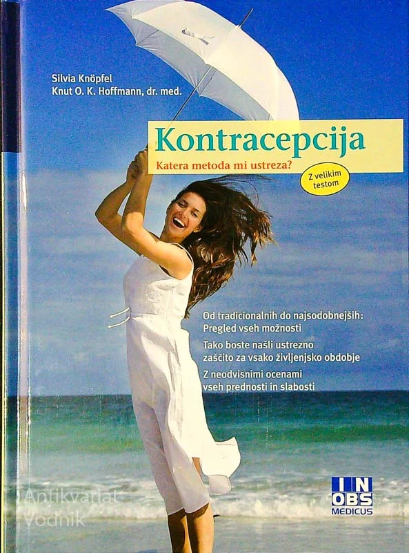 KONTRACEPCIJA; KATERA METODA MI USTREZA?, Silvia Knöpfel in Knjt O. K. Hoffmann, dr. med.