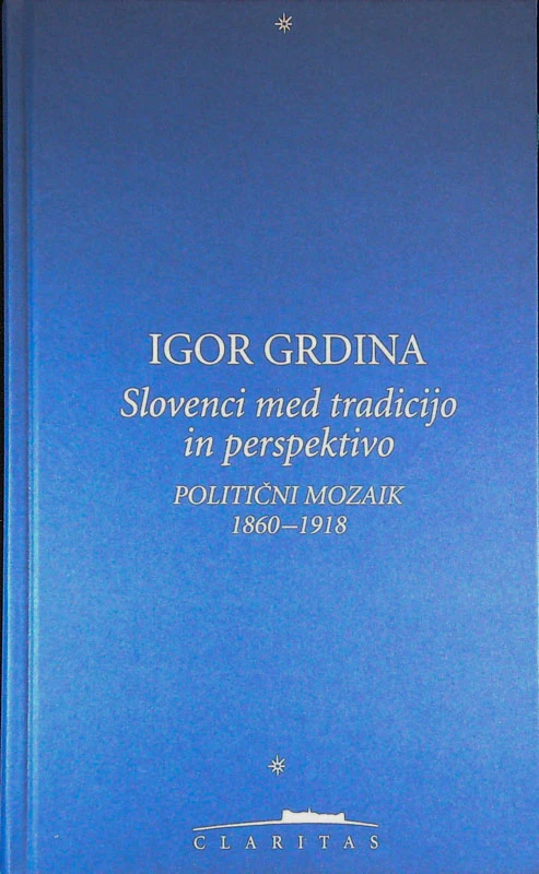 IGOR GRDINA; SLOVENCI MED TRADICIJO IN PERSPEKTIVO