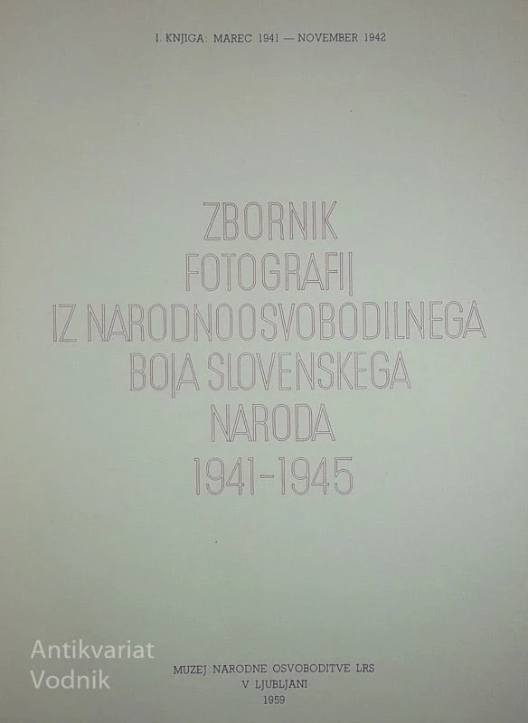 FOTOGRAFSKI DOKUMENTI O BOJU KOMUNISTIČNE PARTIJE SLOVENIJE I, II in III