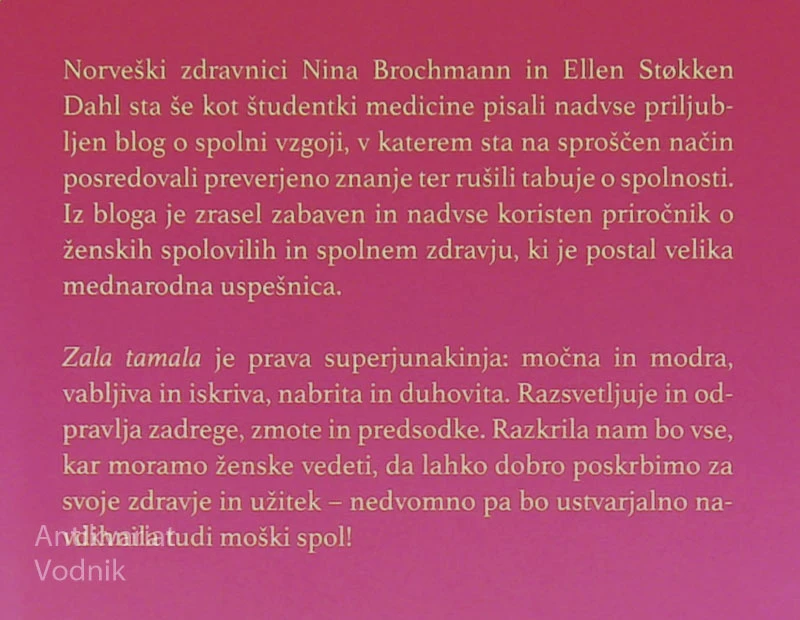 ZALA TAMALA; PRIROČNIK O NEGI IN UPORABI ŽENSKIH SPOLNIH ORGANOV, Nina Brochmann, Ellen Stokken Dahl