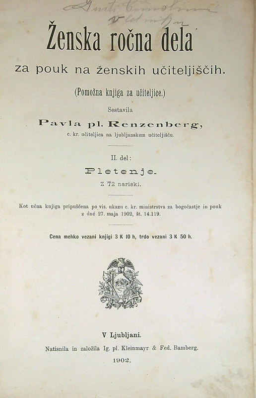 ŽENSKA ROČNA DELA ZA POUK NA ŽENSKIH UČITELJIŠČIH; II. DEL PLETENJE, Pavla pl. Renzenberg