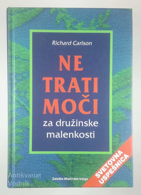 NE TRATI MOČI ZA DRUŽINSKE MALENKOSTI, Richard Carlson