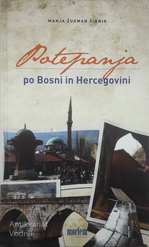 POTEPANJA PO BOSNI IN HERCEGOVONI, Manja Žugman Širnik