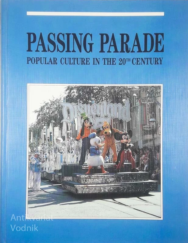 PASSING PARADE; POPULAR CULTURE IN THE 20TH CENTURY