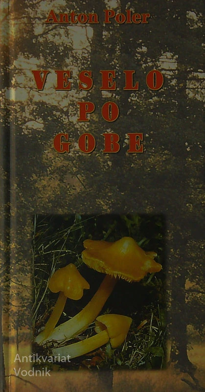 VESELO PO GOBE, Anton Poler