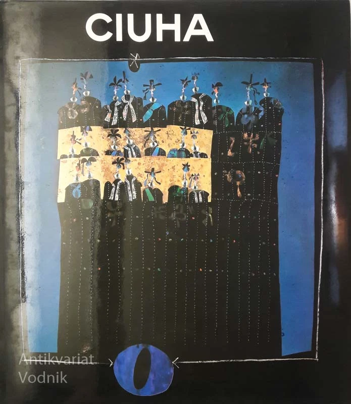 JOŽE CIUHA, urednik: Radmila Ciuha (angl., fran., nem. jezik)