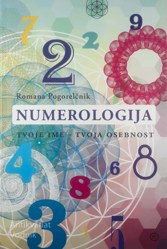 NUMEROLOGIJA; TVOJE IME – TVOJA OSEBNOST, Romana Pogorelčnik
