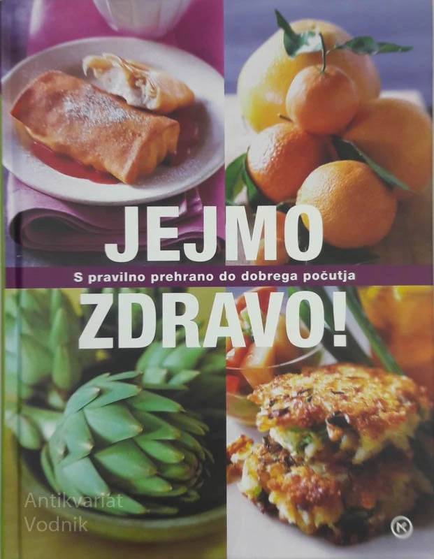 JEJMO ZDRAVO! S pravilno prehrano do dobrega počutja
