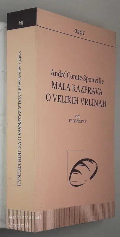 MALA RAZPRAVA O VELIKIH VRLINAH, André Comte-Sponville