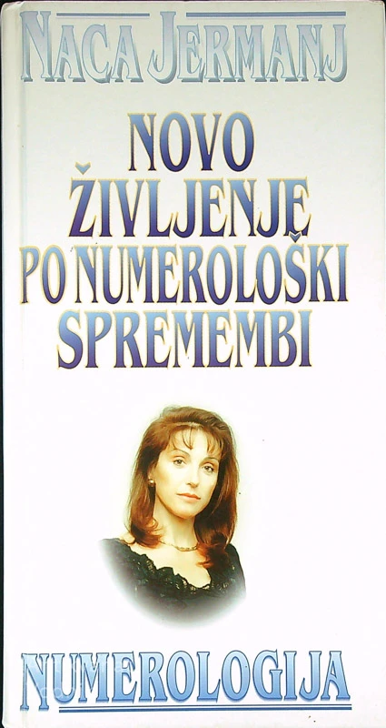 NOVO ŽIVLJENJE PO NUMEROLOŠKI SPREMEMBI, Naca Jermanj