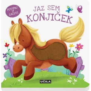 JAZ SEM KONJIČEK – POTIPAJ IN ZAČUTI