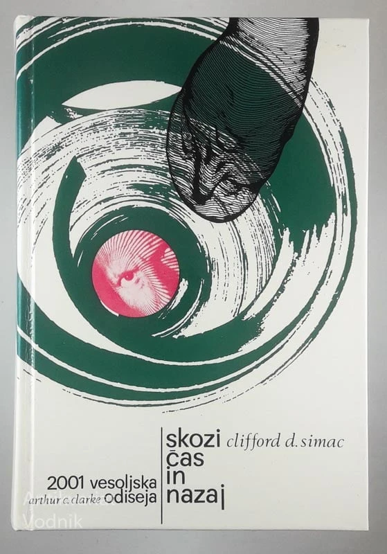 SKOZI ČAS IN NAZAJ, Clifford D. Simac in 2001 VESOLJSKA ODISEJA, Arthur C. Clarke