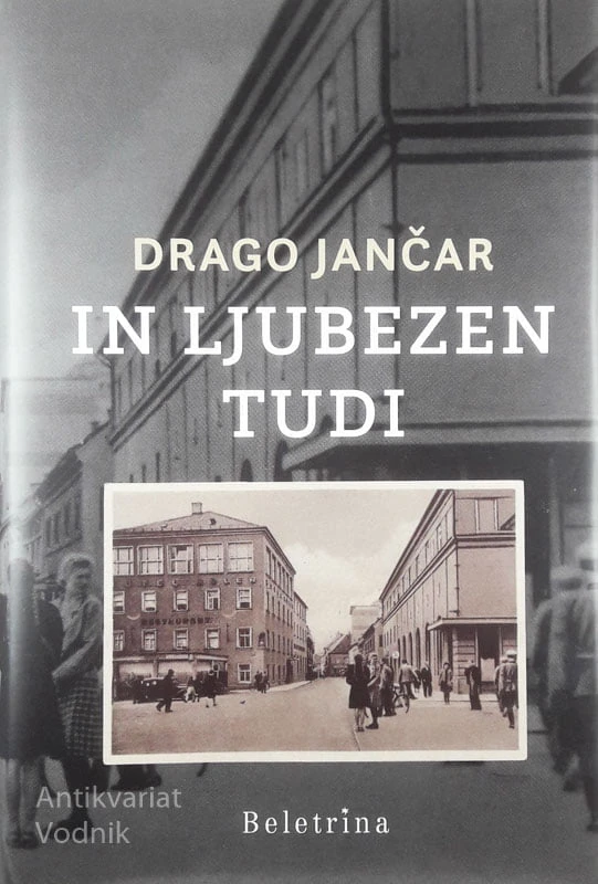 IN LJUBEZEN TUDI, Drago Jančar
