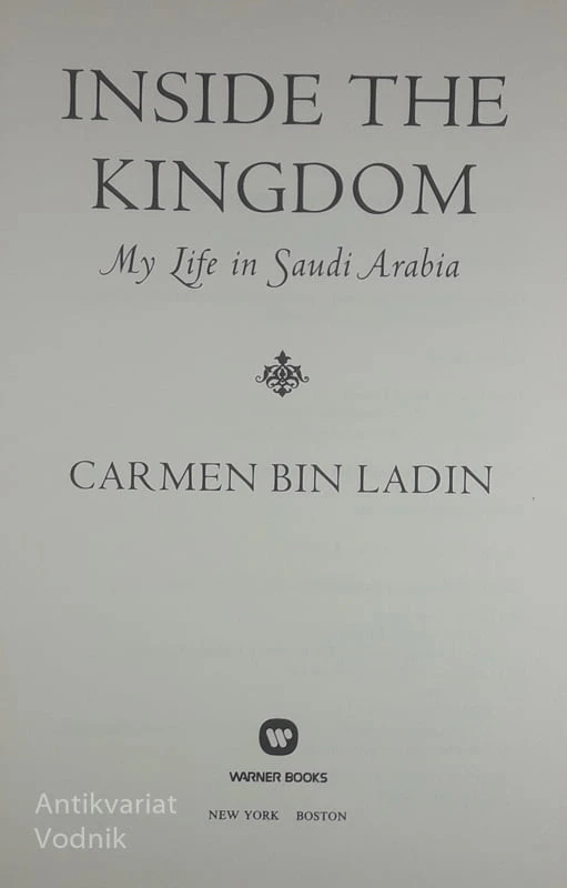 INSIDE THE KINGDOM; MY LIFE IN SAUDI ARABIA, Carmen Bin Ladin