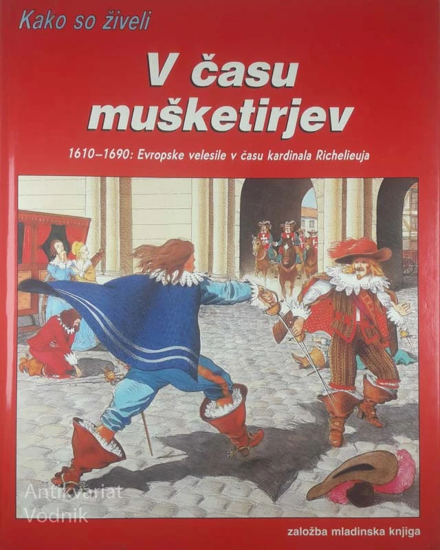 KAKO SO ŽIVELI V ČASU MUŠKETIRJEV, Pierre Miquel