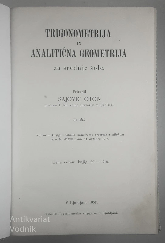 TRIGONOMETRIJA IN ANALITIČNA GEOMETRIJA ZA SREDNJE ŠOLE, priredil Sajovic Oton