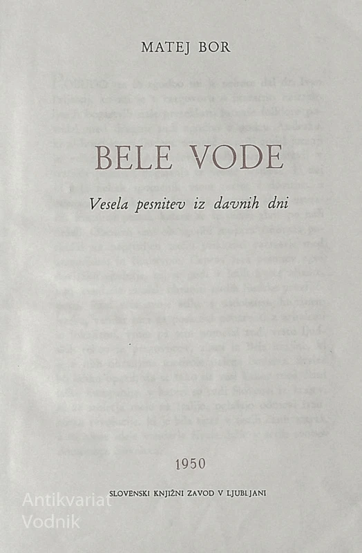 BELE VODE; VESELA PESNITEV IZ DAVNIH DNI, Matej Bor