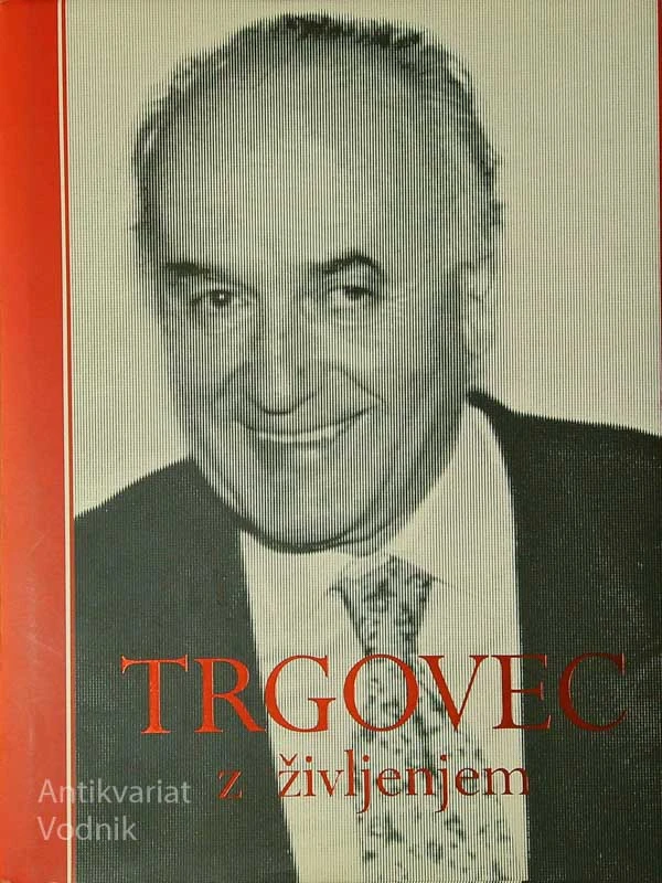 TRGOVEC Z ŽIVLJENJEM; ZGODBA MILOŠA KOVAČIČA, Milka Lužnik Pohar
