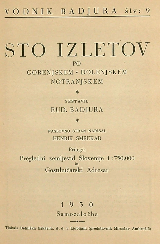 STO IZLETOV PO GORENJSKEM, DOLENJSKEM IN NOTRANJSKEM, R. Badjura