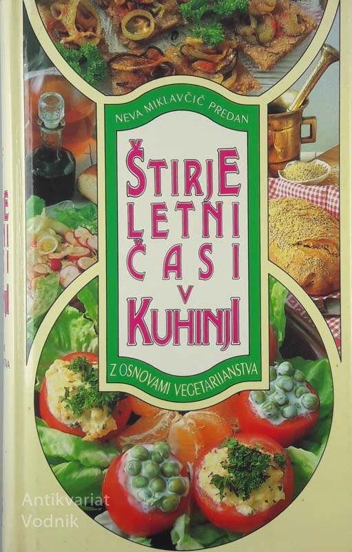 ŠTIRJE LETNI ČASI V KUHINJI Z OSNOVAMI VEGETERIJANSTVA, Neva Miklavčič Predan