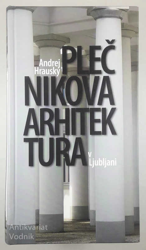 PLEČNIKOVA ARHITEKTURA, Andrej Hrausky