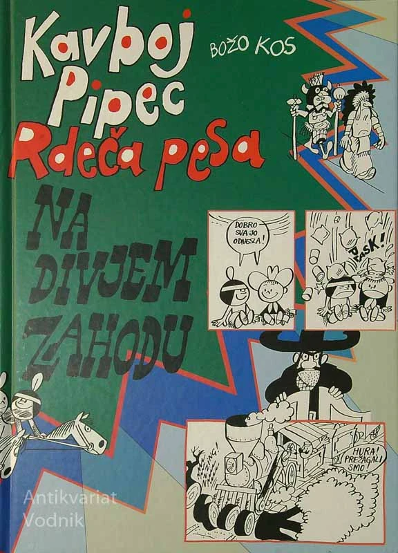 KAVBOJ PIPEC, RDEČA PESA NA DIVJEM ZAHODU, Božo Kos