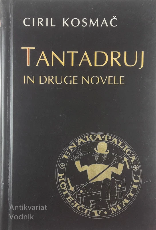 TANTADRUJ IN DRUGE NOVELE, Ciril Kosmač