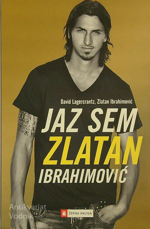 JAZ SEM ZLATAN IBRAHIMOVIĆ, David Lagercrantz in Zlatan Ibrahimović