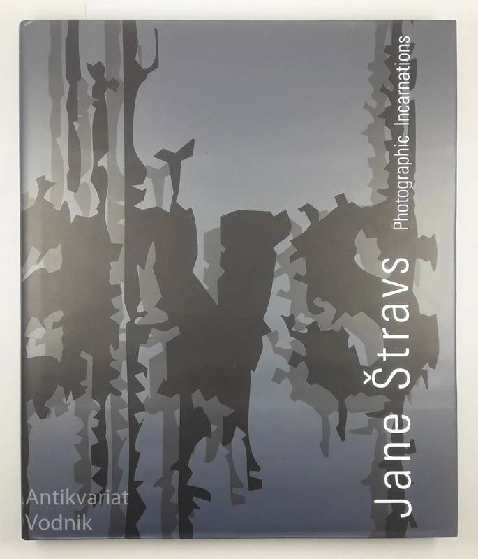 JANE ŠTRAVS; Photographic Incarnations