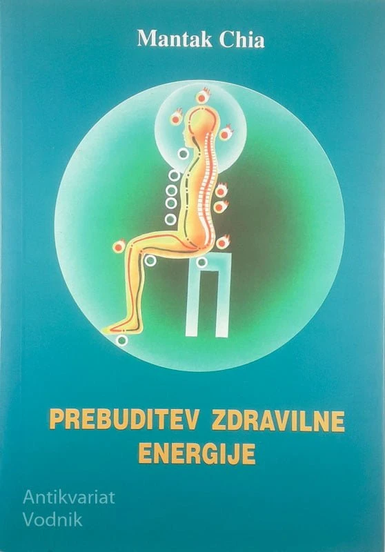 PREBUDITEV ZDRAVILNE ENERGIJE, Mantak Chia
