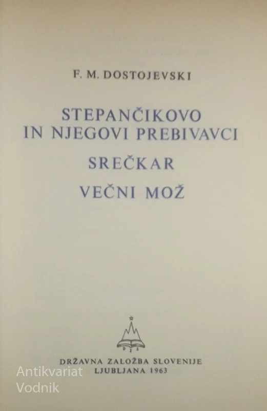 STEPANČIKOVO, SREČKAR, VEČNI MOŽ, F. M. Dostojevski