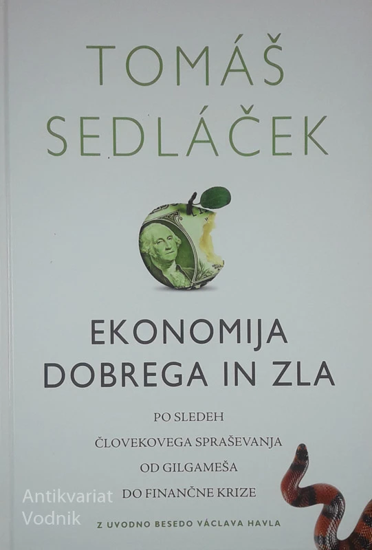 EKONOMIJA DOBREGA IN ZLA, Tomaš Sedlaček